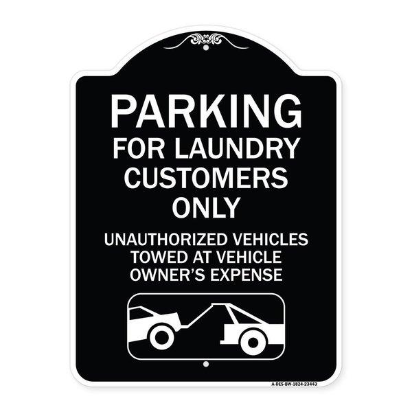 Signmission Parking for Laundry Customers Only Unauthorized Vehicles Towed at Vehicle Owners Exp, BW-1824-23443 A-DES-BW-1824-23443